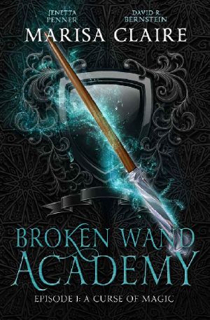 [Broken Wand Academy 01] • Broken Wand Academy · Episode 1 · A Curse of Magic